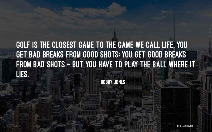 Good Shots Quotes By Bobby Jones