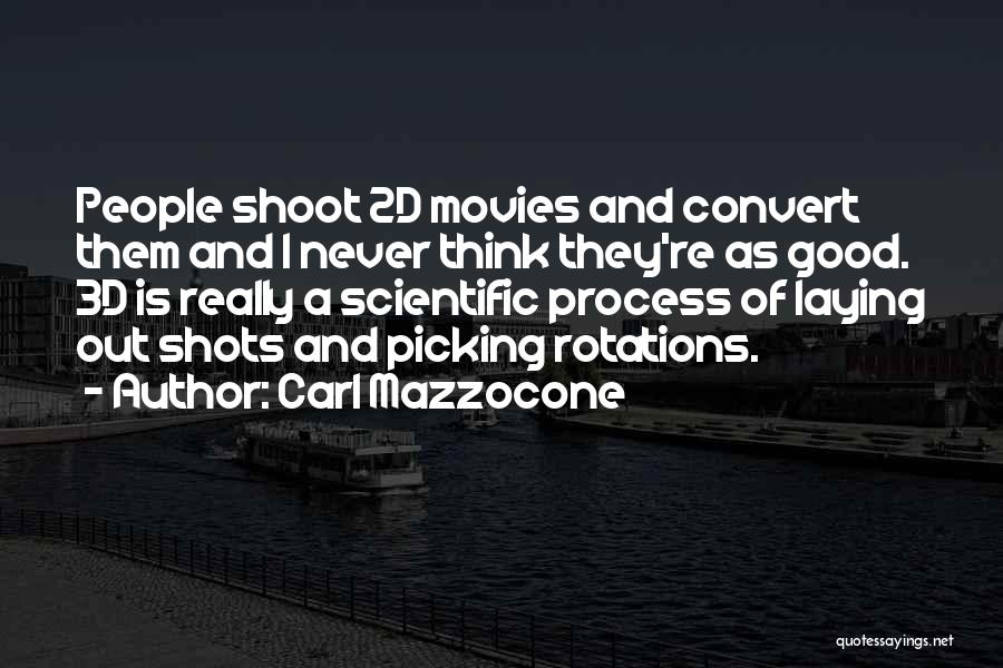 Good Shots Quotes By Carl Mazzocone