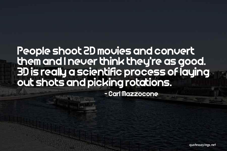 Good Shots Quotes By Carl Mazzocone