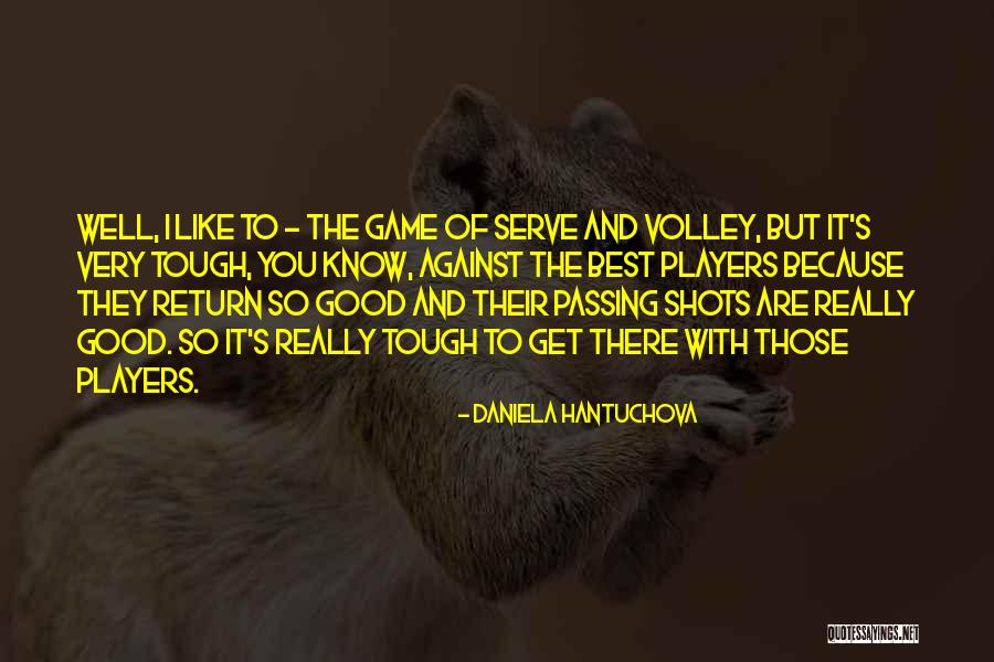 Good Shots Quotes By Daniela Hantuchova