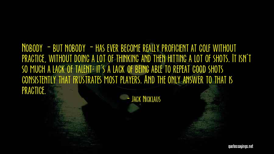 Good Shots Quotes By Jack Nicklaus