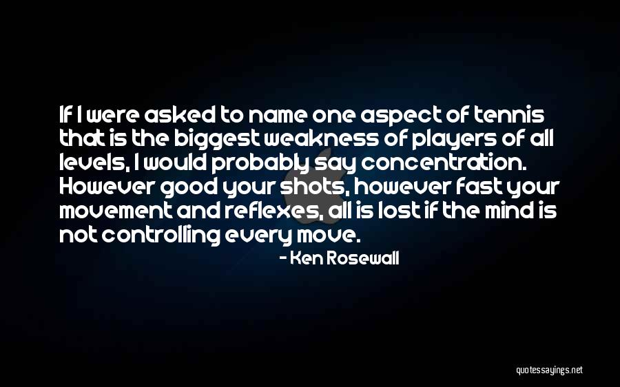 Good Shots Quotes By Ken Rosewall