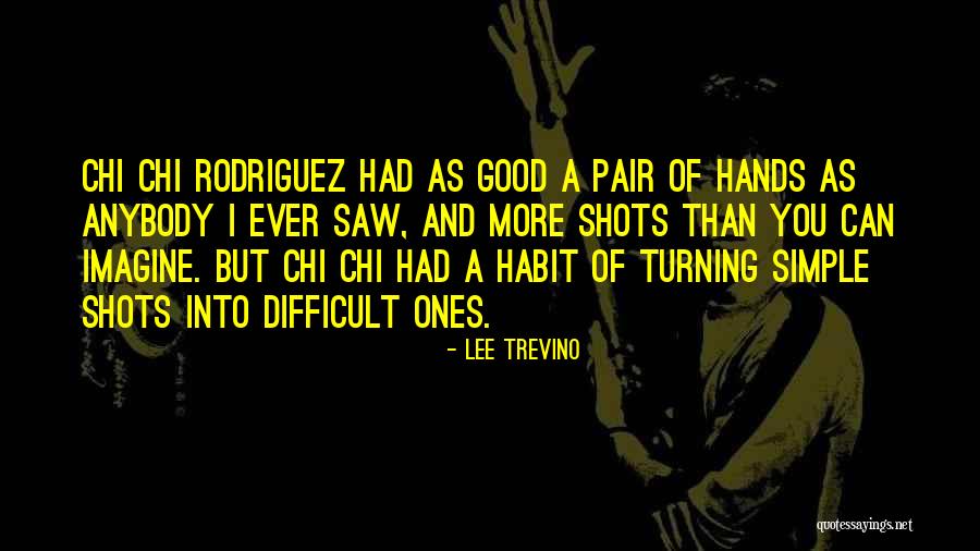 Good Shots Quotes By Lee Trevino