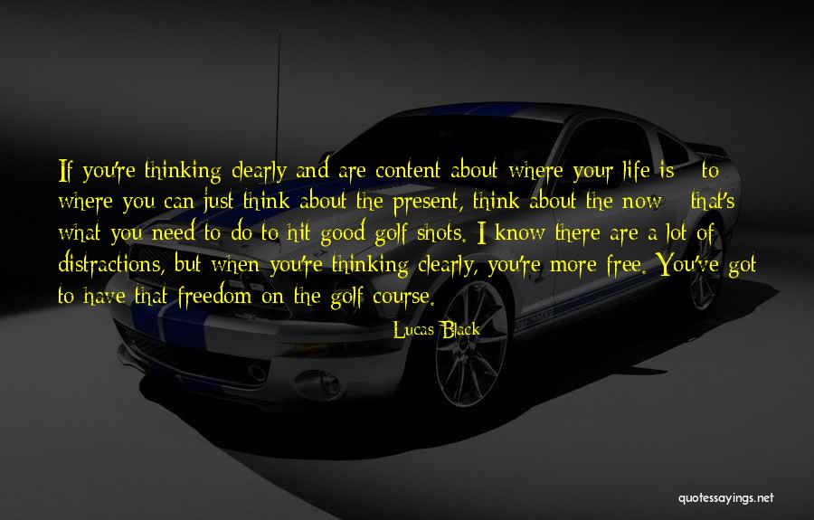 Good Shots Quotes By Lucas Black