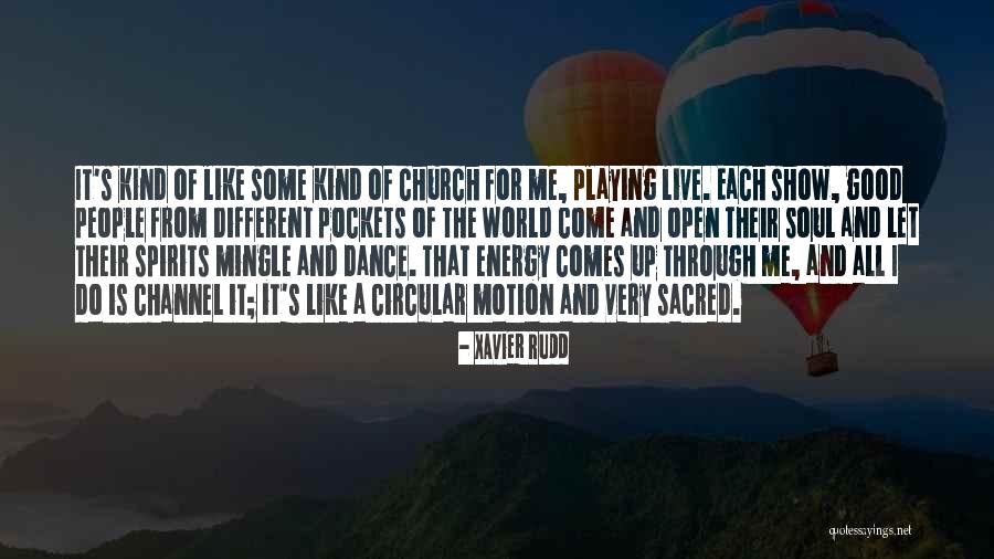 Good Show Quotes By Xavier Rudd Good Show Quotes By Xavier Rudd