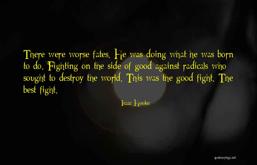 Good Side Quotes By Isaac Hooke Good Side Quotes By Isaac Hooke