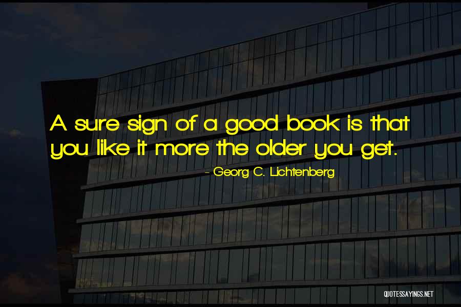 Good Sign Off Quotes By Georg C. Lichtenberg Good Sign Off Quotes By Georg C. Lichtenberg