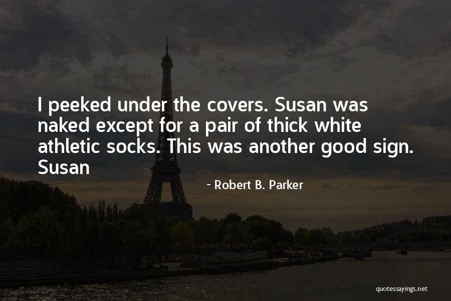 Good Sign Off Quotes By Robert B. Parker Good Sign Off Quotes By Robert B. Parker