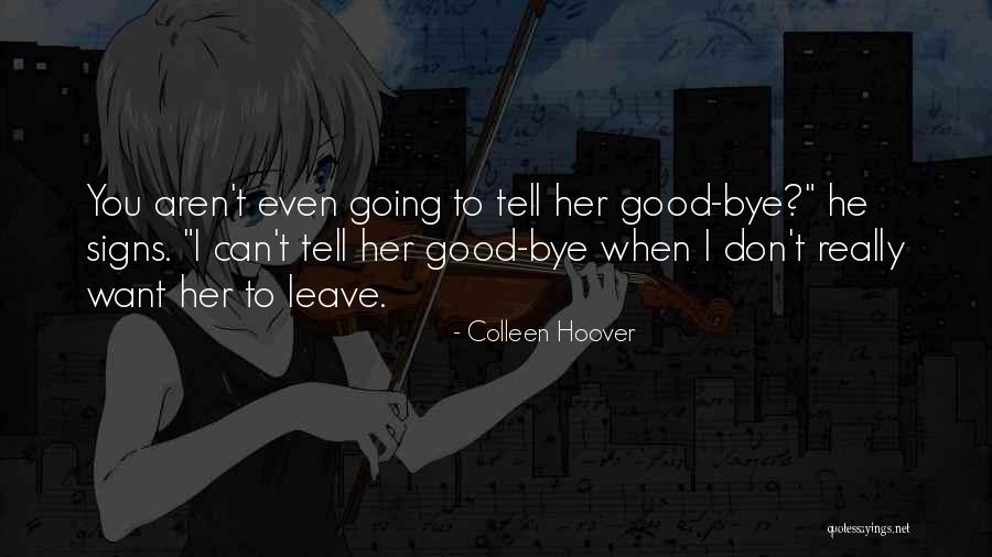 Good Signs Quotes By Colleen Hoover