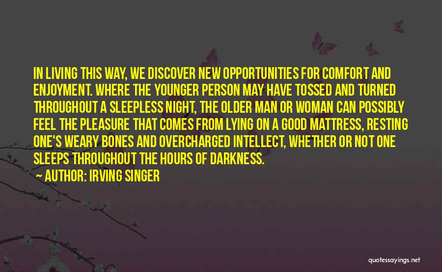 Good Singer Quotes By Irving Singer