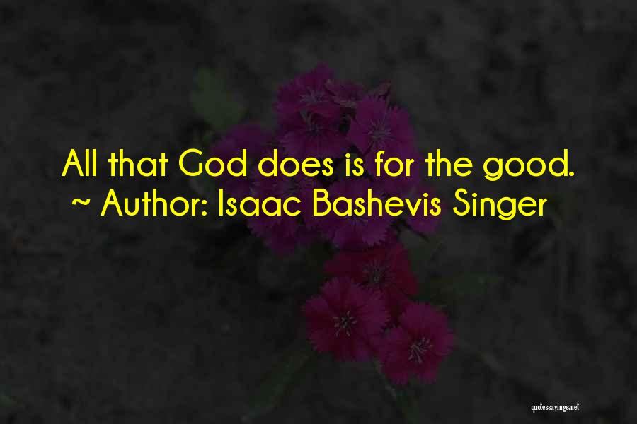 Good Singer Quotes By Isaac Bashevis Singer