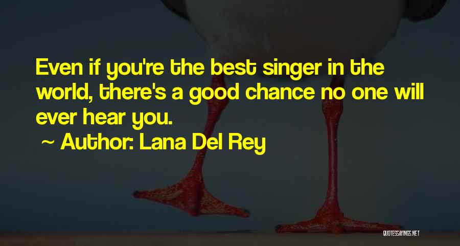 Good Singer Quotes By Lana Del Rey