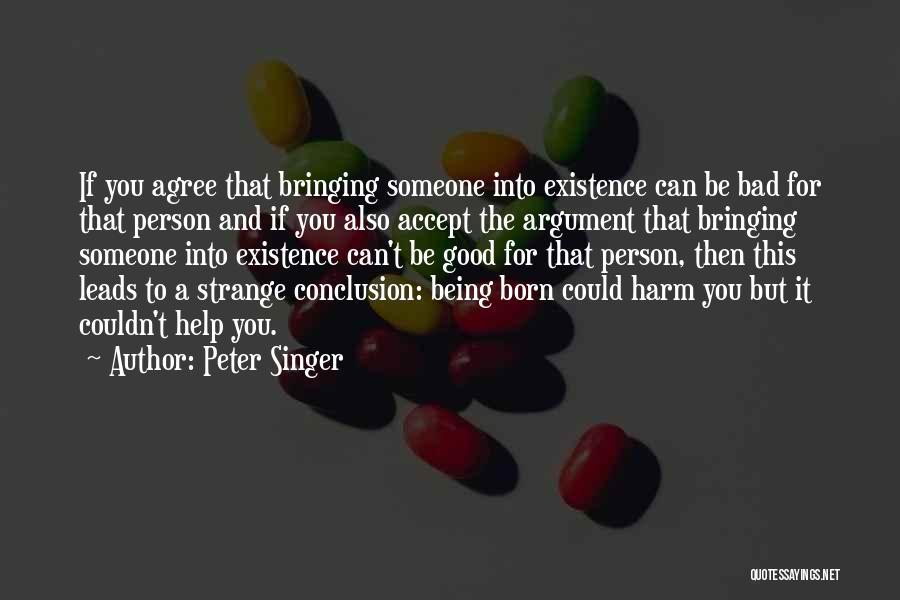 Good Singer Quotes By Peter Singer