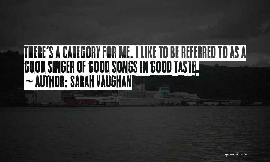 Good Singer Quotes By Sarah Vaughan