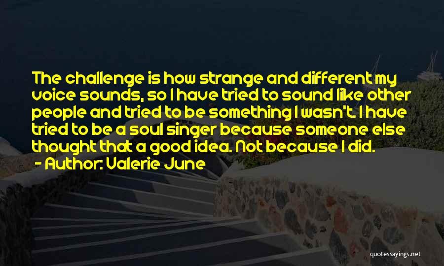 Good Singer Quotes By Valerie June