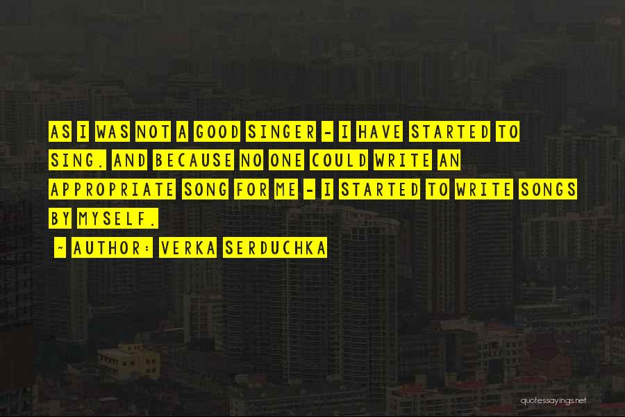 Good Singer Quotes By Verka Serduchka