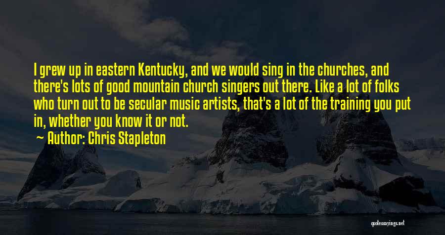 Good Singers Quotes By Chris Stapleton