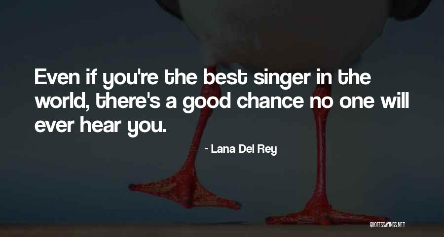 Good Singers Quotes By Lana Del Rey