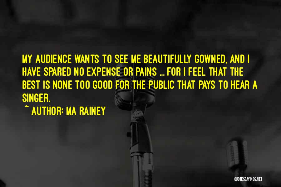 Good Singers Quotes By Ma Rainey