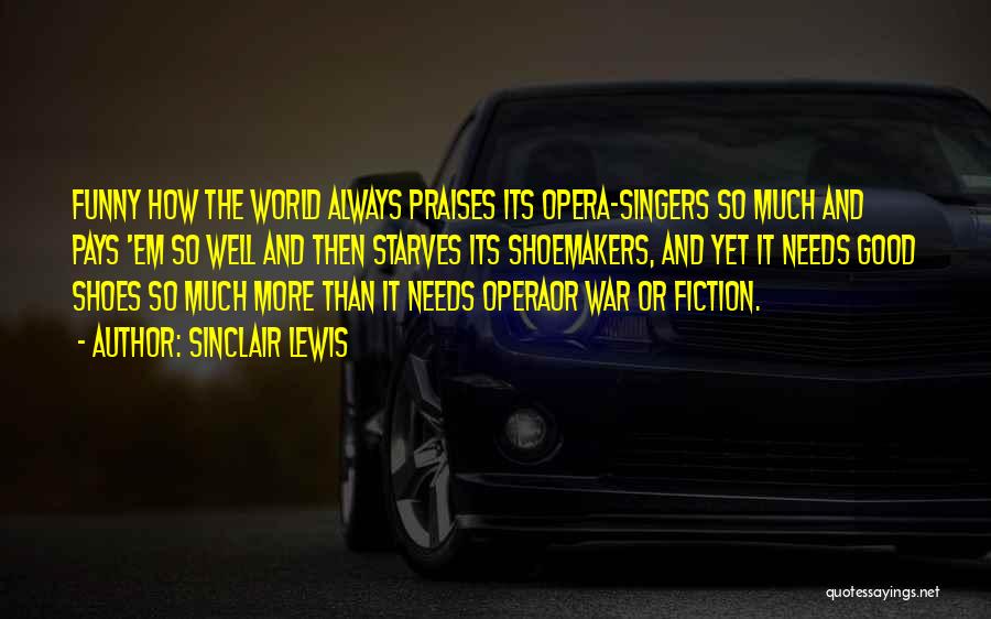 Good Singers Quotes By Sinclair Lewis