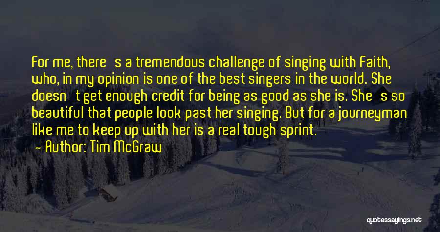 Good Singers Quotes By Tim McGraw