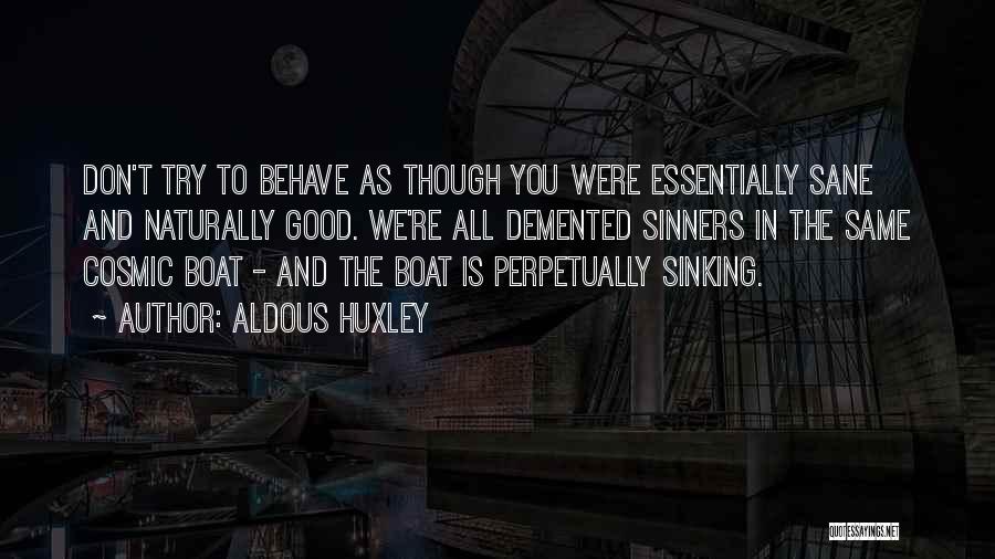 Good Sinners Quotes By Aldous Huxley
