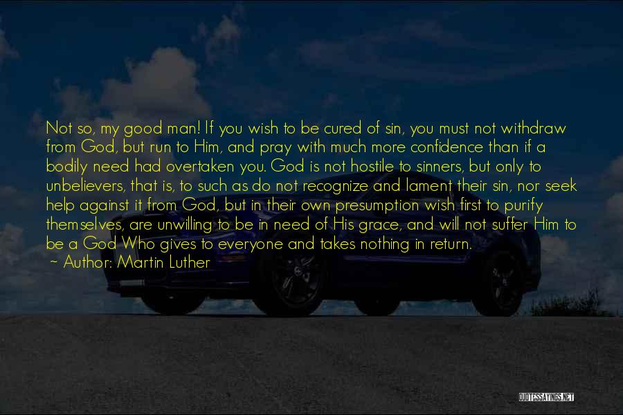 Good Sinners Quotes By Martin Luther