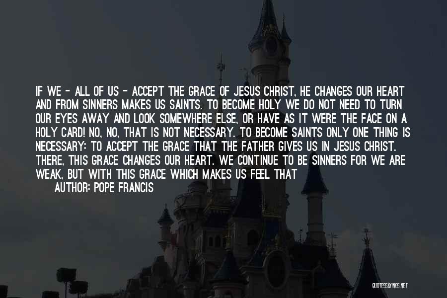 Good Sinners Quotes By Pope Francis