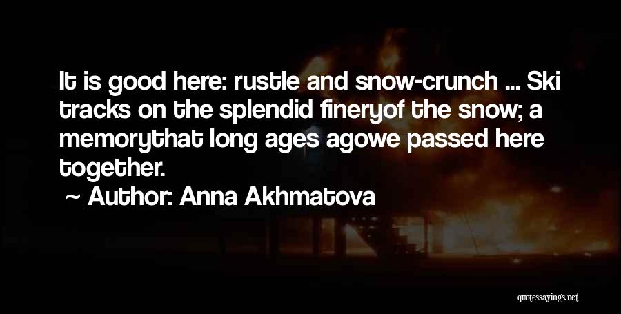 Good Ski Quotes By Anna Akhmatova