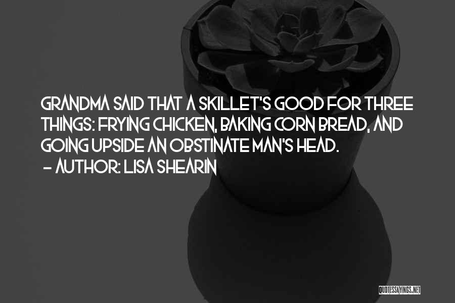 Good Skillet Quotes By Lisa Shearin