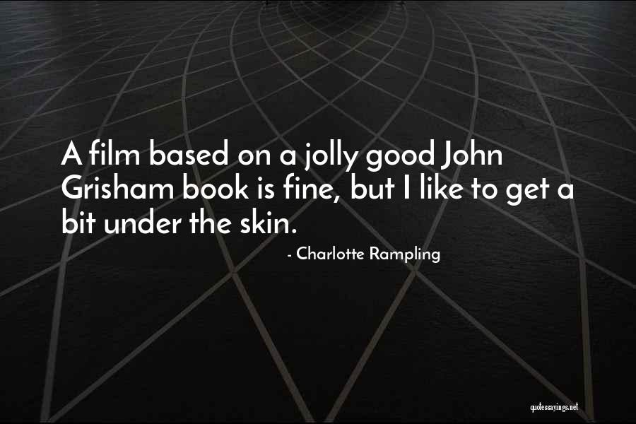 Good Skin Quotes By Charlotte Rampling Good Skin Quotes By Charlotte Rampling
