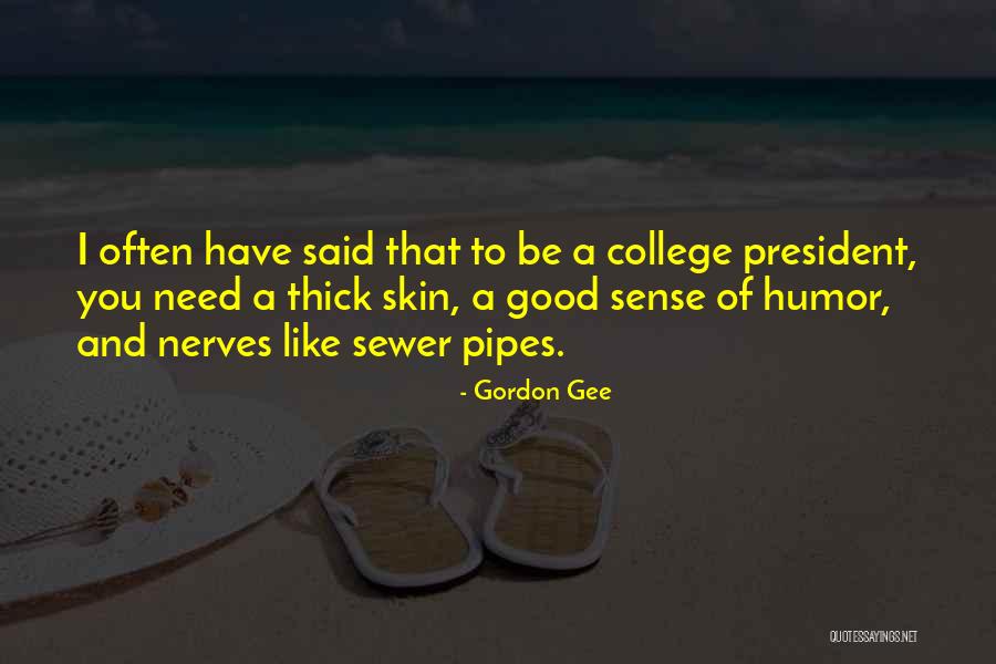 Good Skin Quotes By Gordon Gee Good Skin Quotes By Gordon Gee