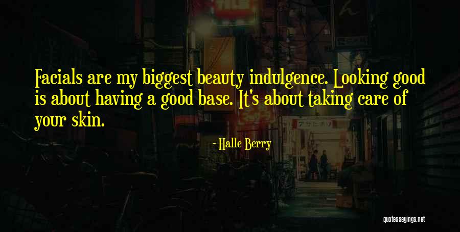 Good Skin Quotes By Halle Berry Good Skin Quotes By Halle Berry