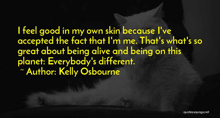 Good Skin Quotes By Kelly Osbourne