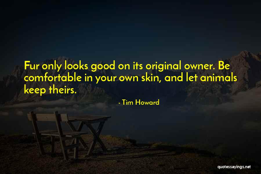 Good Skin Quotes By Tim Howard Good Skin Quotes By Tim Howard