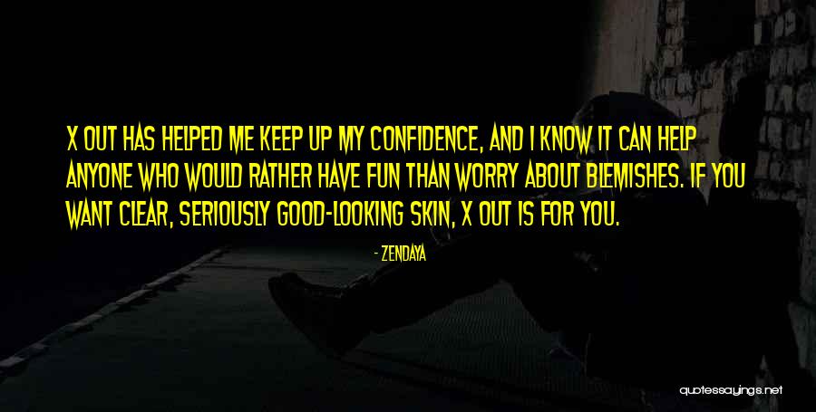Good Skin Quotes By Zendaya Good Skin Quotes By Zendaya