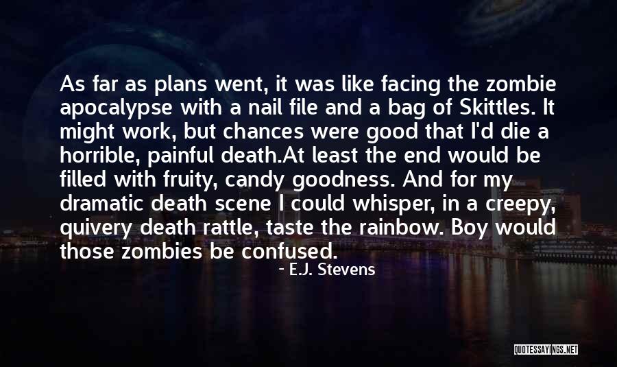 Good Skittles Quotes By E.J. Stevens