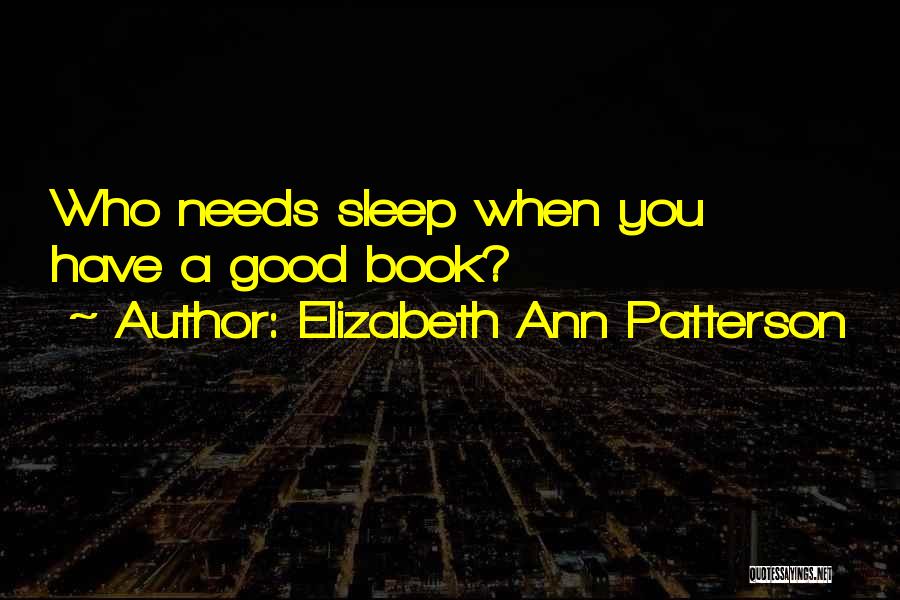 Good Sleep Quotes By Elizabeth Ann Patterson