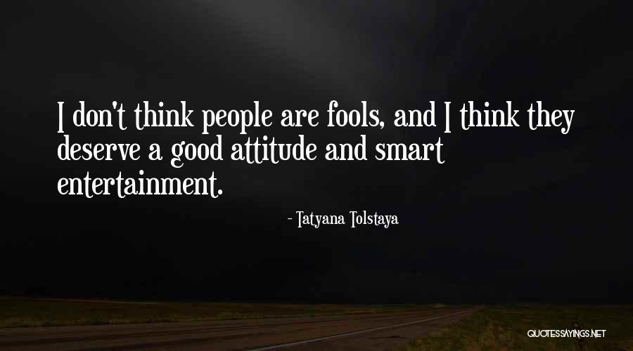 Good Smart Quotes By Tatyana Tolstaya Good Smart Quotes By Tatyana Tolstaya