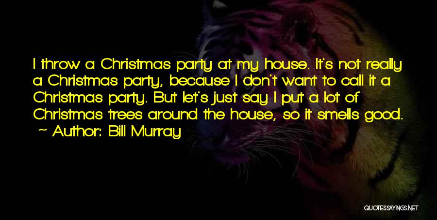 Good Smells Quotes By Bill Murray