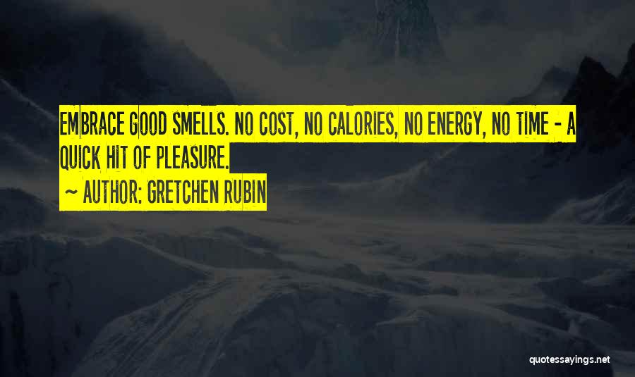 Good Smells Quotes By Gretchen Rubin