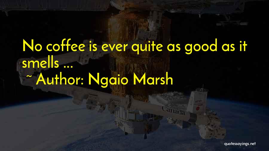 Good Smells Quotes By Ngaio Marsh