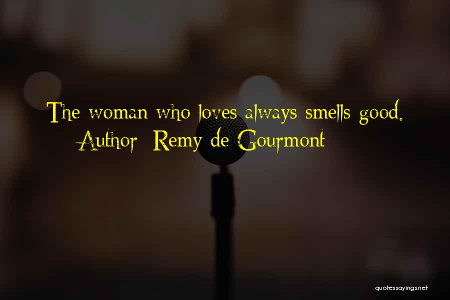 Good Smells Quotes By Remy De Gourmont