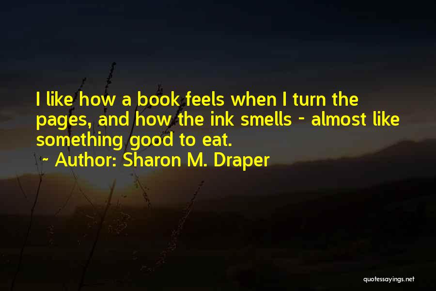 Good Smells Quotes By Sharon M. Draper