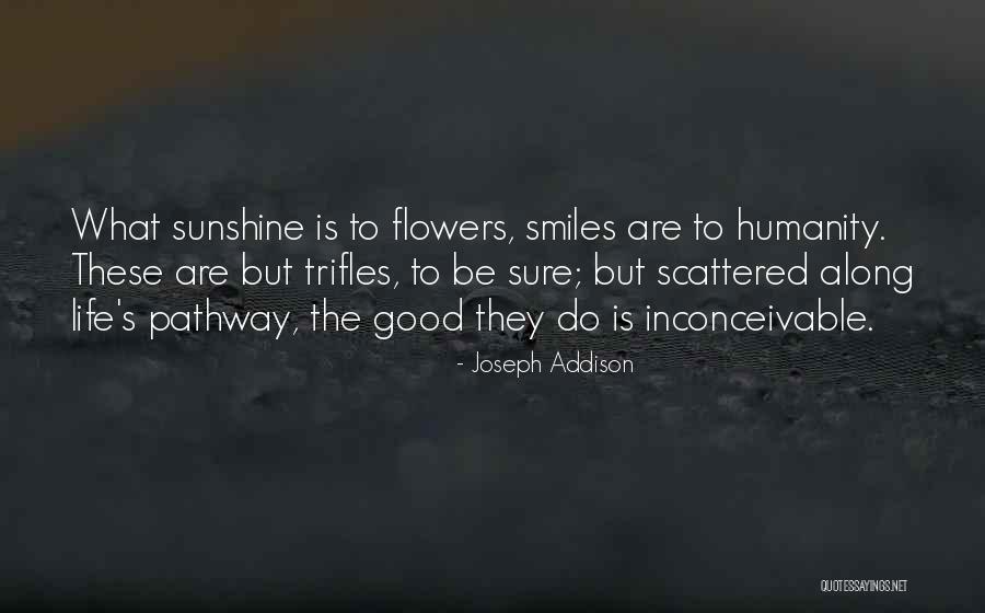 Good Smiles Quotes By Joseph Addison Good Smiles Quotes By Joseph Addison