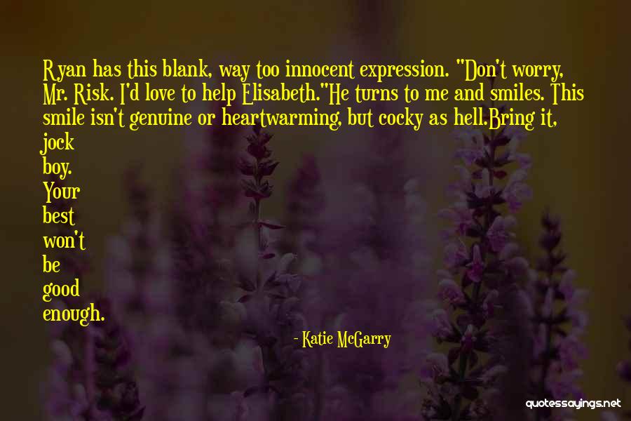Good Smiles Quotes By Katie McGarry Good Smiles Quotes By Katie McGarry