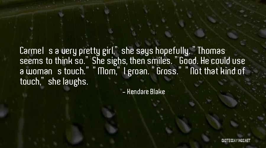 Good Smiles Quotes By Kendare Blake Good Smiles Quotes By Kendare Blake