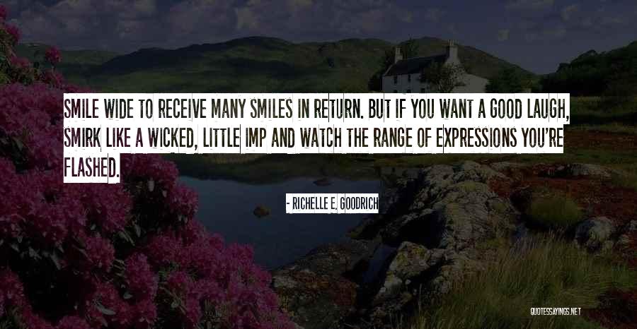Good Smiles Quotes By Richelle E. Goodrich Good Smiles Quotes By Richelle E. Goodrich