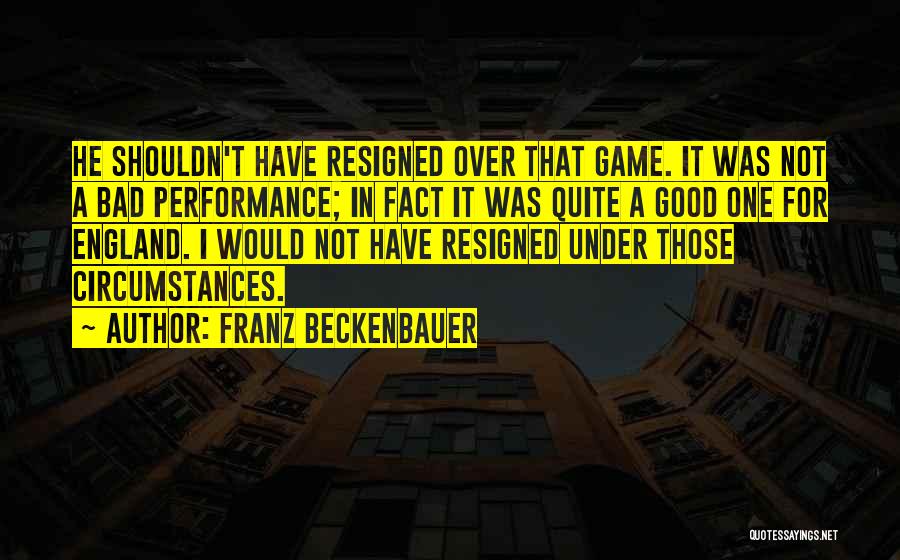 Good Soccer Game Quotes By Franz Beckenbauer
