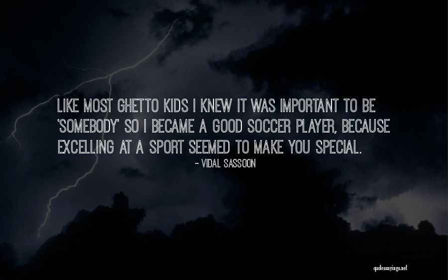 Good Soccer Quotes By Vidal Sassoon Good Soccer Quotes By Vidal Sassoon